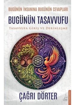 Bugünün Tasavvufu - Tasavvufa Giriş ve Derinleşme