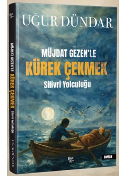 Müjdat Gezen’le Kürek Çekmek - Silivri Yolculuğu