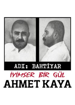 Ahmet Kaya - Adı Bahtiyar - İyimser Bir Gül