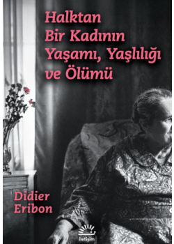 Halktan Bir Kadının Yaşamı, Yaşlılığı ve Ölümü