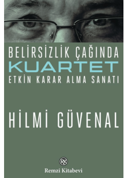 Kuartet - Belirsizlik Çağında Etkin Karar Alma Sanatı