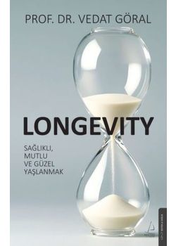 Longevity - Sağlıklı Mutlu ve Güzel Yaşlanmak 