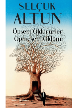 Öpsem Öldürürler Öpmesem Öldüm