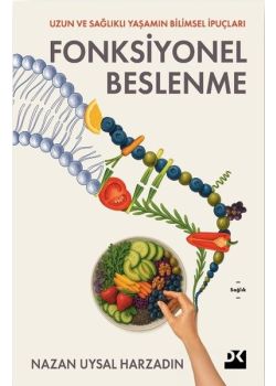 Fonksiyonel Beslenme - Uzun ve Sağlıklı Yaşamın Bilimsel İpuçları 