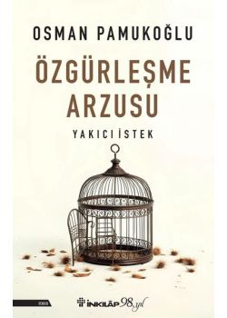 Özgürleşme Arzusu - Yakıcı İstek