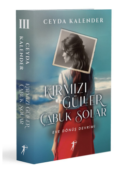 Kırmızı Güller Çabuk Solar 3 - Eve Dönüş Devrimi 