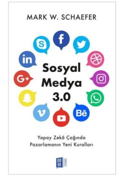 Sosyal Medya 3.0 - Yapay Zeka Çağında Pazarlamanın Yeni Kuralları