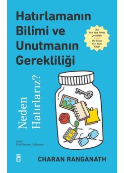 Hatırlamanın Bilimi ve Unutmanın Gerekliliği - Neden Hatırlatırız? 