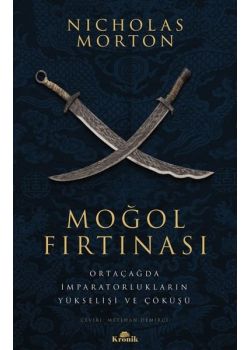 Moğol Fırtınası - Ortaçağda İmparatorlukların Yükselişi ve Çöküşü