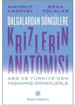 Dalgalardan Döngülere Krizlerin Anatomisi - ABD ve Türkiye'den Yaşanmış Örneklerle