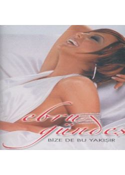 Bize de Bu Yakisir  Ebru Gündes