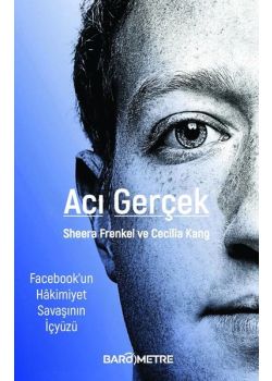 Acı Gerçek - Facebook'un Hakimiyet Savaşının İçyüzü