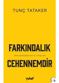 Farkındalık Cehennemdir