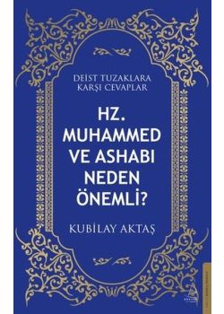 Hz. Muhammed ve Ashabı Neden Önemli? Deist Tuzaklara Karşı Cevaplar 