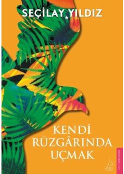 Kendi Rüzgarında Uçmak