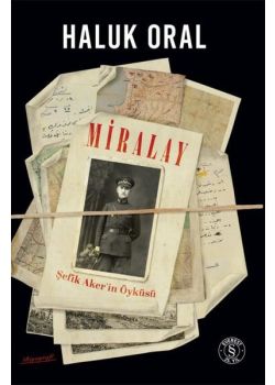 Miralay - Şefik Akerin Öyküsü