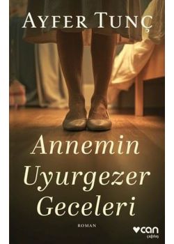 Annemin Uyurgezer Geceleri