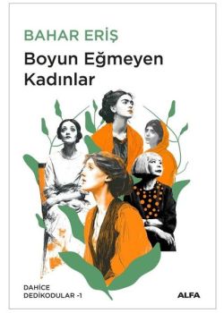 Boyun Eğmeyen Kadınlar - Dahice Dedikodular 1 