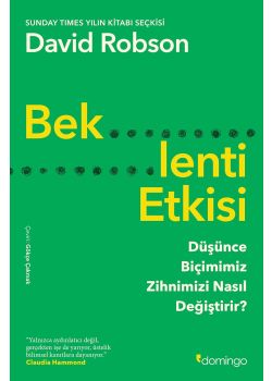 Beklenti Etkisi: Düşünce Biçimimiz Zihnimizi Nasıl Değiştirir?