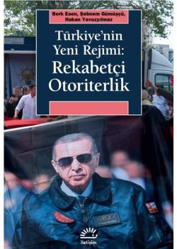 Türkiye'nin Yeni Rejimi: Rekabetçi Otoriterlik