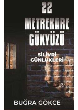 22 Metrekare Gökyüzü - Silivri Günlükleri