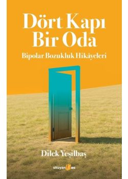 Dört Kapı Bir Oda - Bipolar Bozukluk Hikayeleri 
