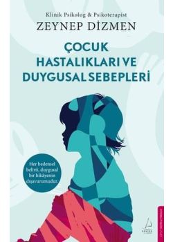 Çocuk Hastalıkları ve Duygusal Sebepleri