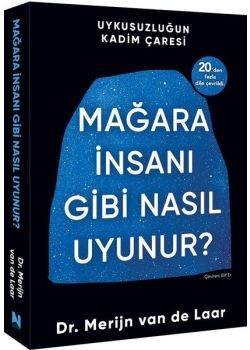 Mağara İnsanı Gibi Nasıl Uyunur? - Uykusuzluğun Kadim Çağrısı