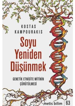 Soyu Yeniden Düşünmek - Genetik Etnisite Mitinin Çürütülmesi 