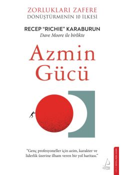 Azmin Gücü - Zorlukları Zafere Dönüştürmenin 10 İlkesi