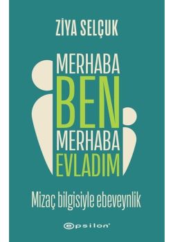 Merhaba Ben Merhaba Evladım - Mizaç Bilgisiyle Ebeveynlik