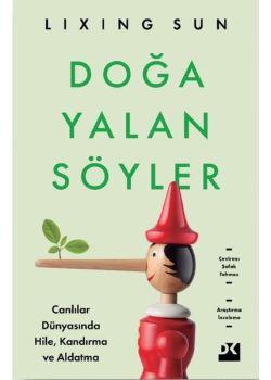 Doğa Yalan Söyler - Canlılar Dünyasında Hile Kandırma ve Aldatma