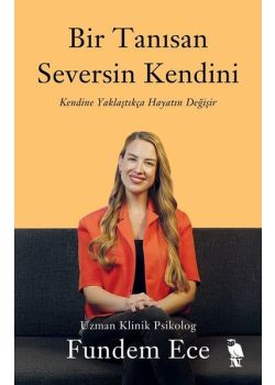 Bir Tanısan Seversin Kendini