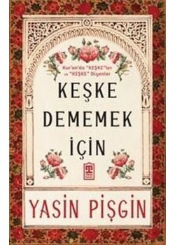 Keşke Dememek İçin