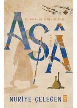 Asa: Hz. Musa - Hz. Hızır - Hz. Asiye