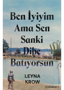 Ben İyiyim Ama Sen Sanki Dibe Batıyorsun