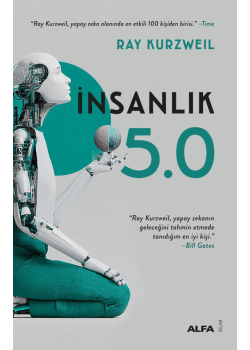İnsanlık 5.0 - Yapay Zekâ ile Kaynaştığımızda
