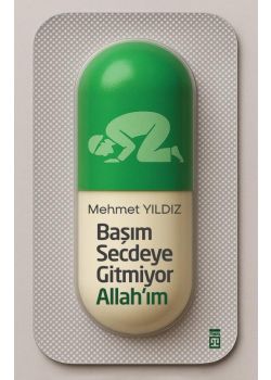 Başım Secdeye Gitmiyor Allahım