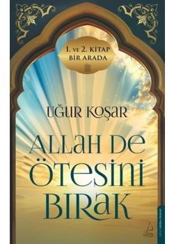 Allah De Ötesini Bırak (1 ve 2. Cilt Özel Baskı - 2 Kitap Bir Arada)