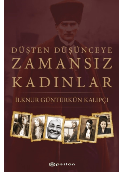 Düşten Düşünceye Zamansız Kadınlar
