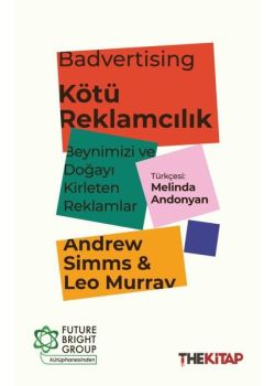 Badvertising - Kötü Reklamcılık: Beynimizi ve Doğayı Kirleten Reklamlar