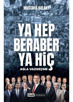 Ya Hep Beraber Ya Hiç - Asla Vazgeçme