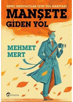 Manşete Giden Yol - Genç Medyacılar İçin Yol Haritası
