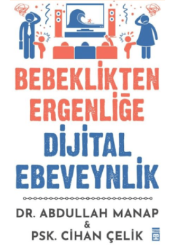 Bebeklikten Ergenliğe Dijital Ebeveynlik 