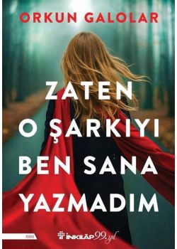 Zaten O Şarkıyı Ben Sana Yazmadım