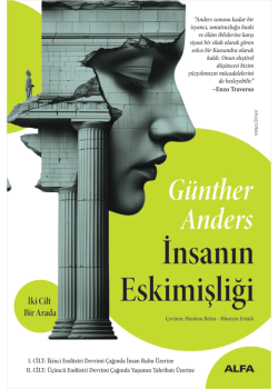 İnsanın Eskimişliği (İki Cilt Bir Arada) 