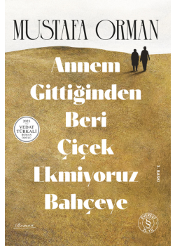 Annem Gittiğinden Beri Çiçek Ekmiyoruz Bahçeye 