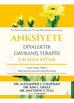 Anksiyete - Diyalektik Davranış Terapisi Çalışma Kitabı