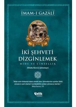İki Şehveti Dizginlemek - Mide ve Cinsellik