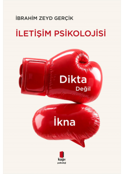 İletişim Psikolojisi - Dikta Değil İkna